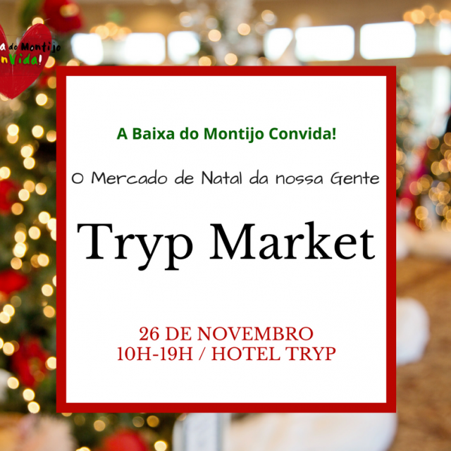 A Baixa do Montijo Convida para o Tryp Market!